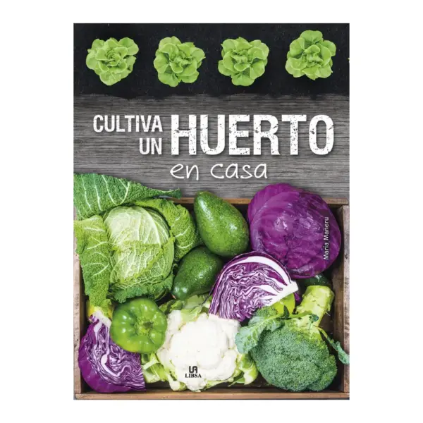 Libro Cultiva un Huerto en Casa Libsa