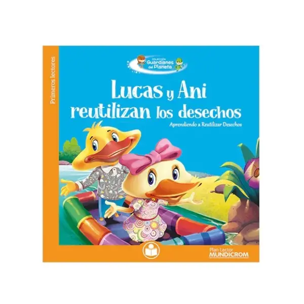 Plan Lector Lucas y Ani Reutilizan los Desechos Mundicrom