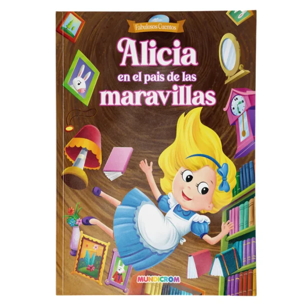 Libro Alicia en el Pais de las Maravillas - Coleccion Fabulosos Cuentos Mundicrom