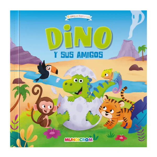 Libro Dino y sus Amigos - Coleccion Peque Historias Mundicrom
