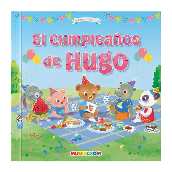 Libro El Cumpleaños de Hugo - Coleccion Peque Historias Mundicrom